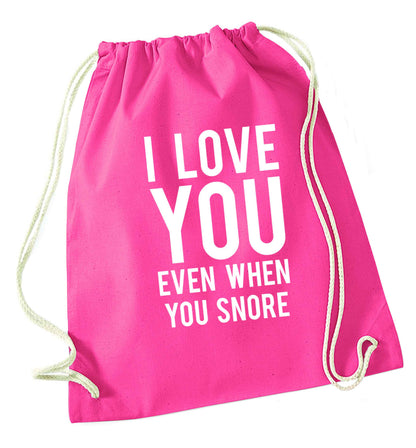 I love you even when you snore pink drawstring bag