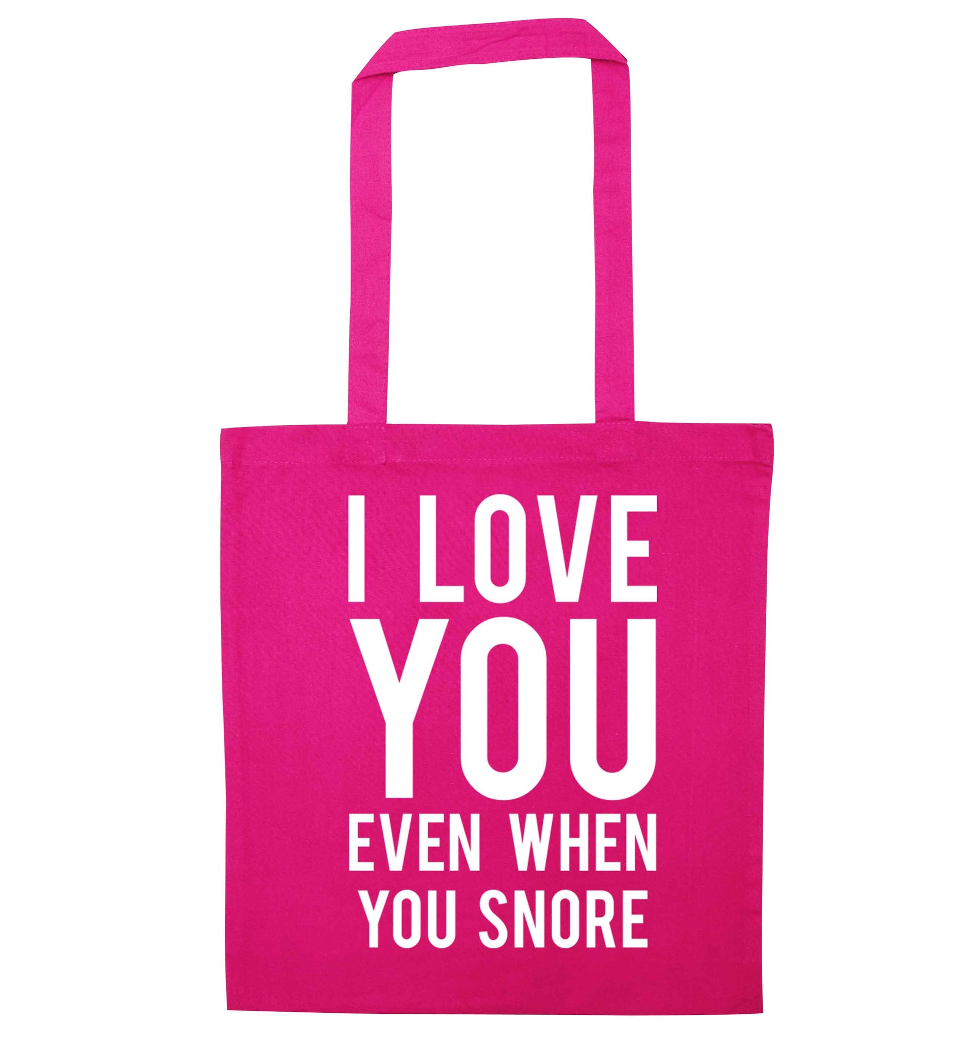 I love you even when you snore pink tote bag