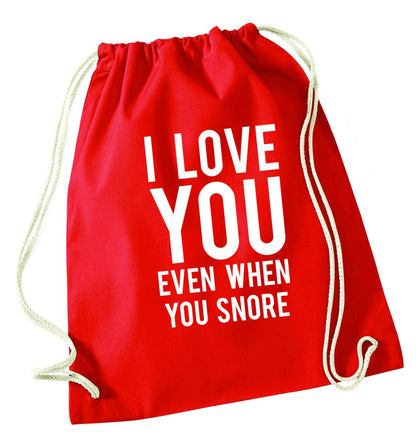 I love you even when you snore red drawstring bag 