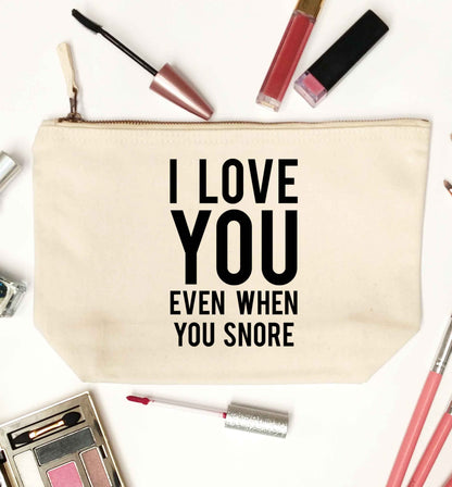 I love you even when you snore natural makeup bag