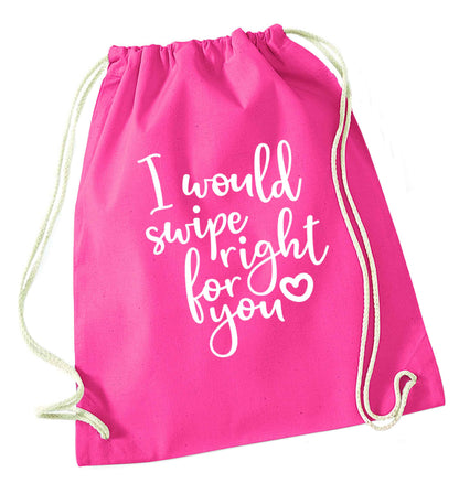 I would swipe right for you pink drawstring bag