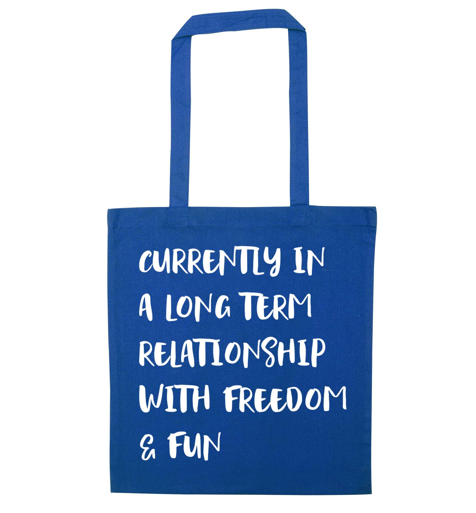 Currently in a long term relationship with freedom and fun blue tote bag