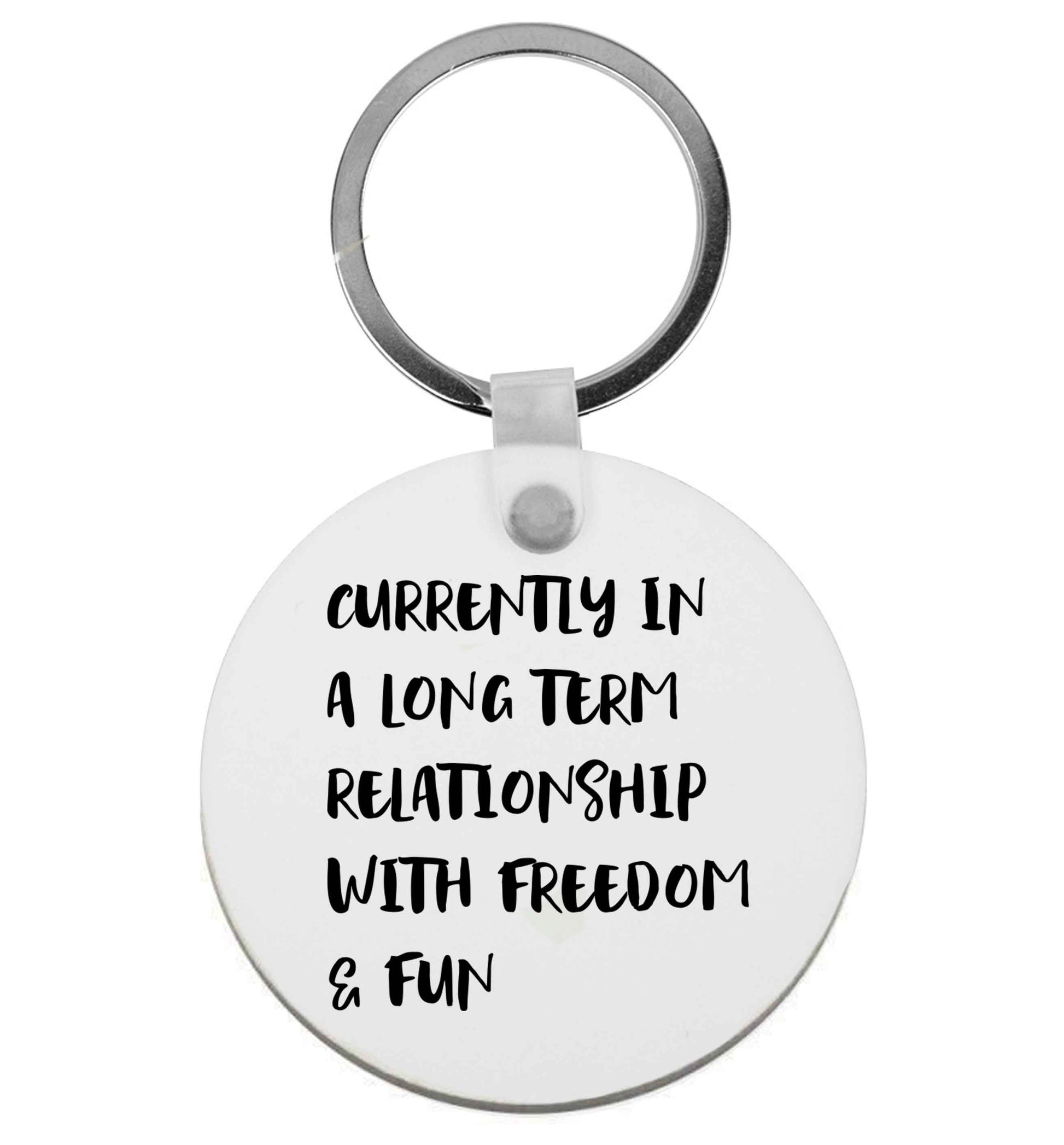 Currently in a long term relationship with freedom and fun | Keyring