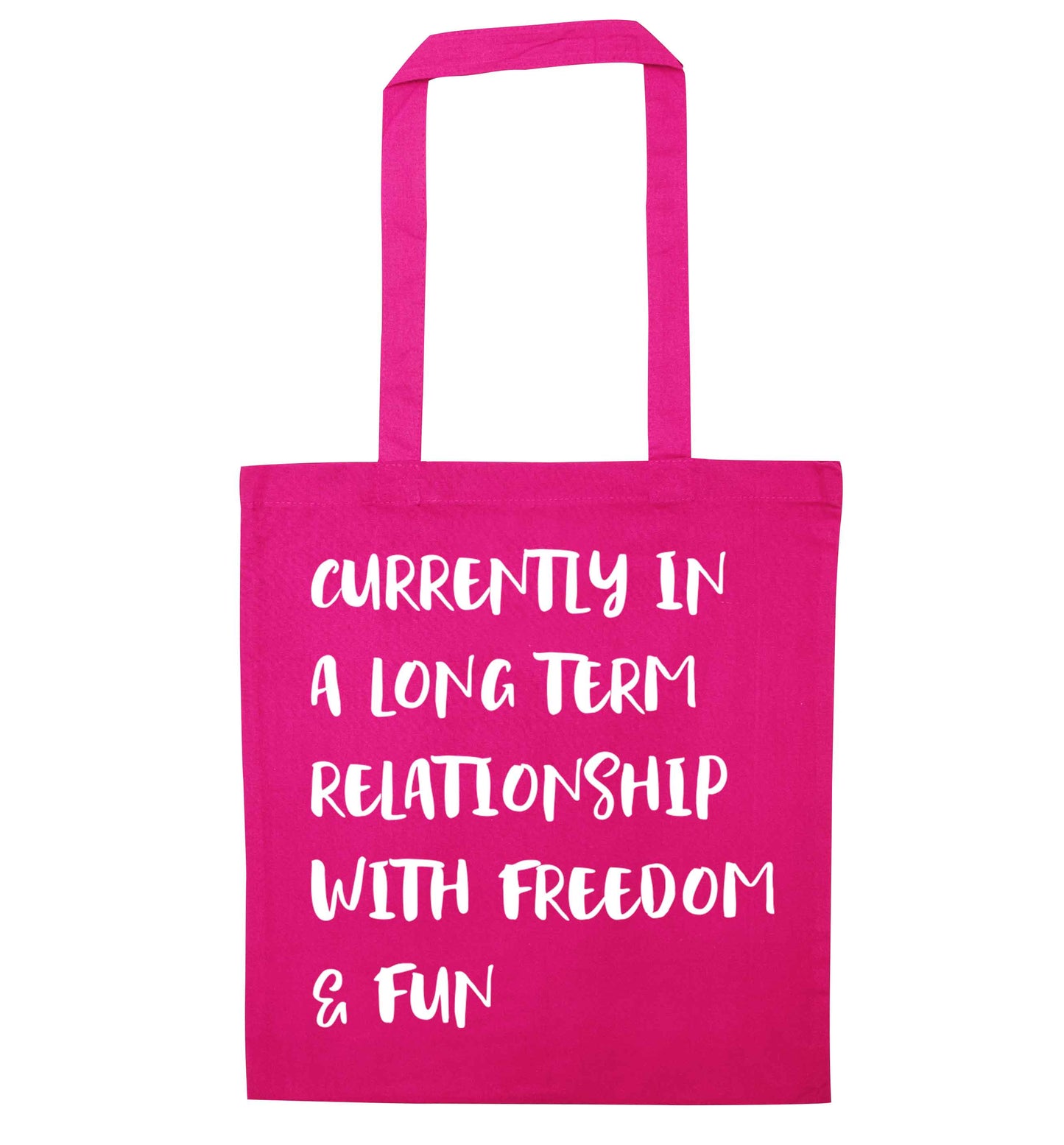 Currently in a long term relationship with freedom and fun pink tote bag
