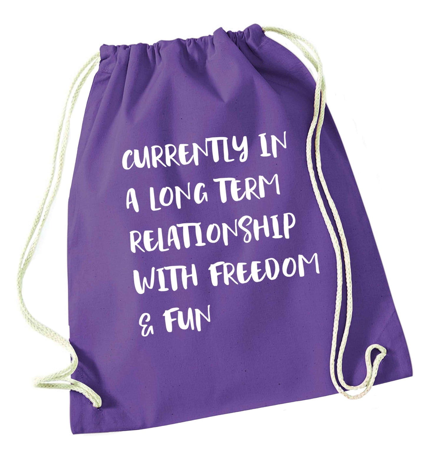 Currently in a long term relationship with freedom and fun purple drawstring bag