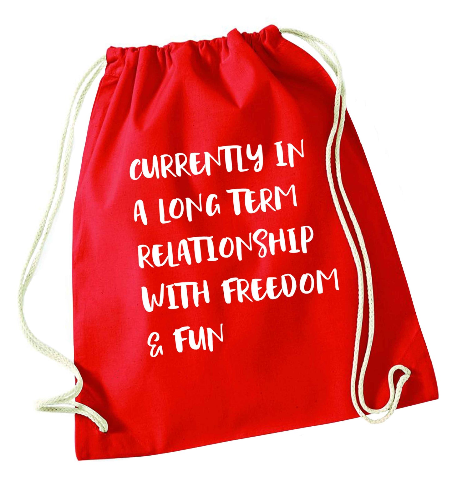 Currently in a long term relationship with freedom and fun red drawstring bag 