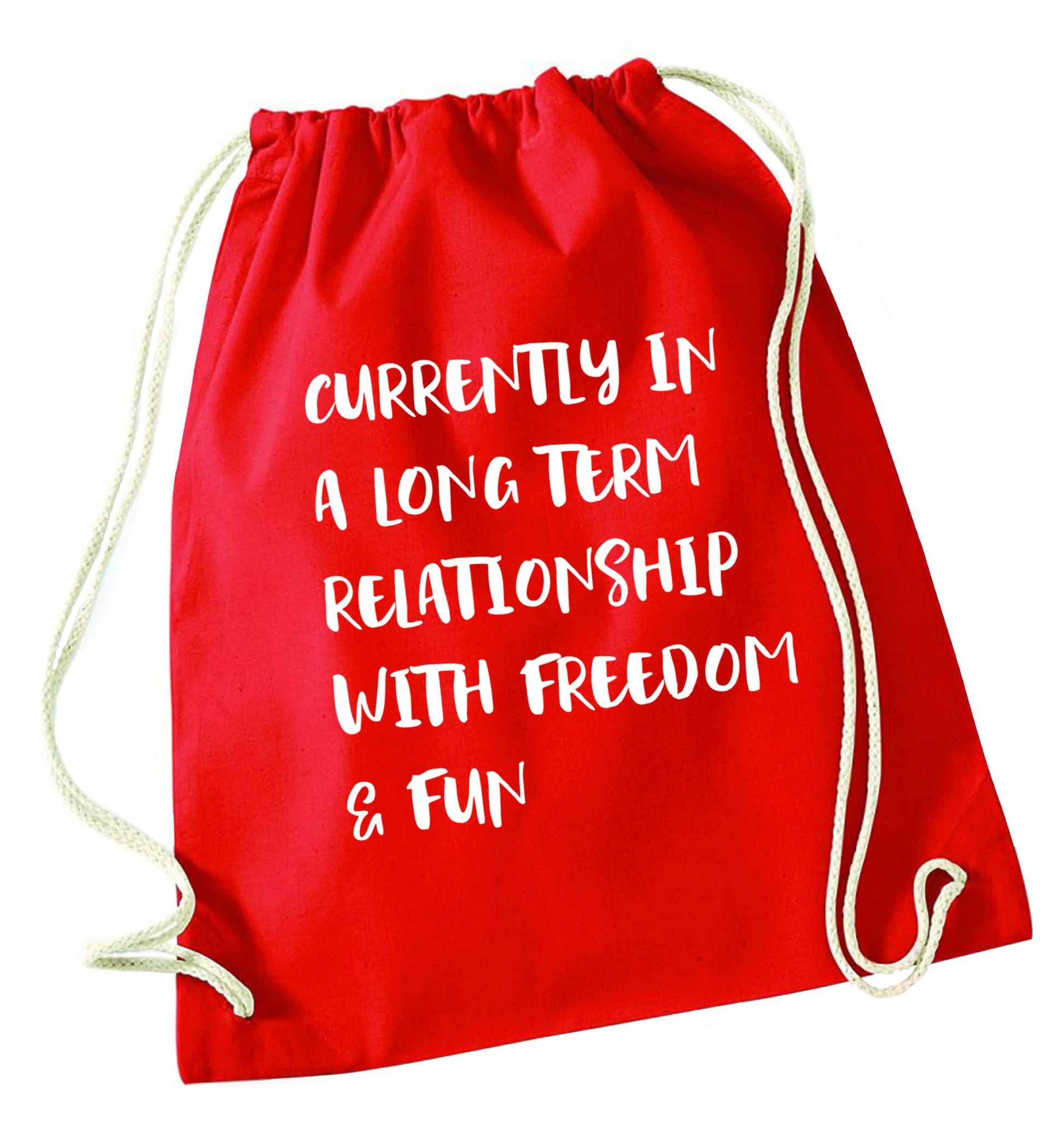 Currently in a long term relationship with freedom and fun red drawstring bag 