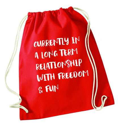 Currently in a long term relationship with freedom and fun red drawstring bag 