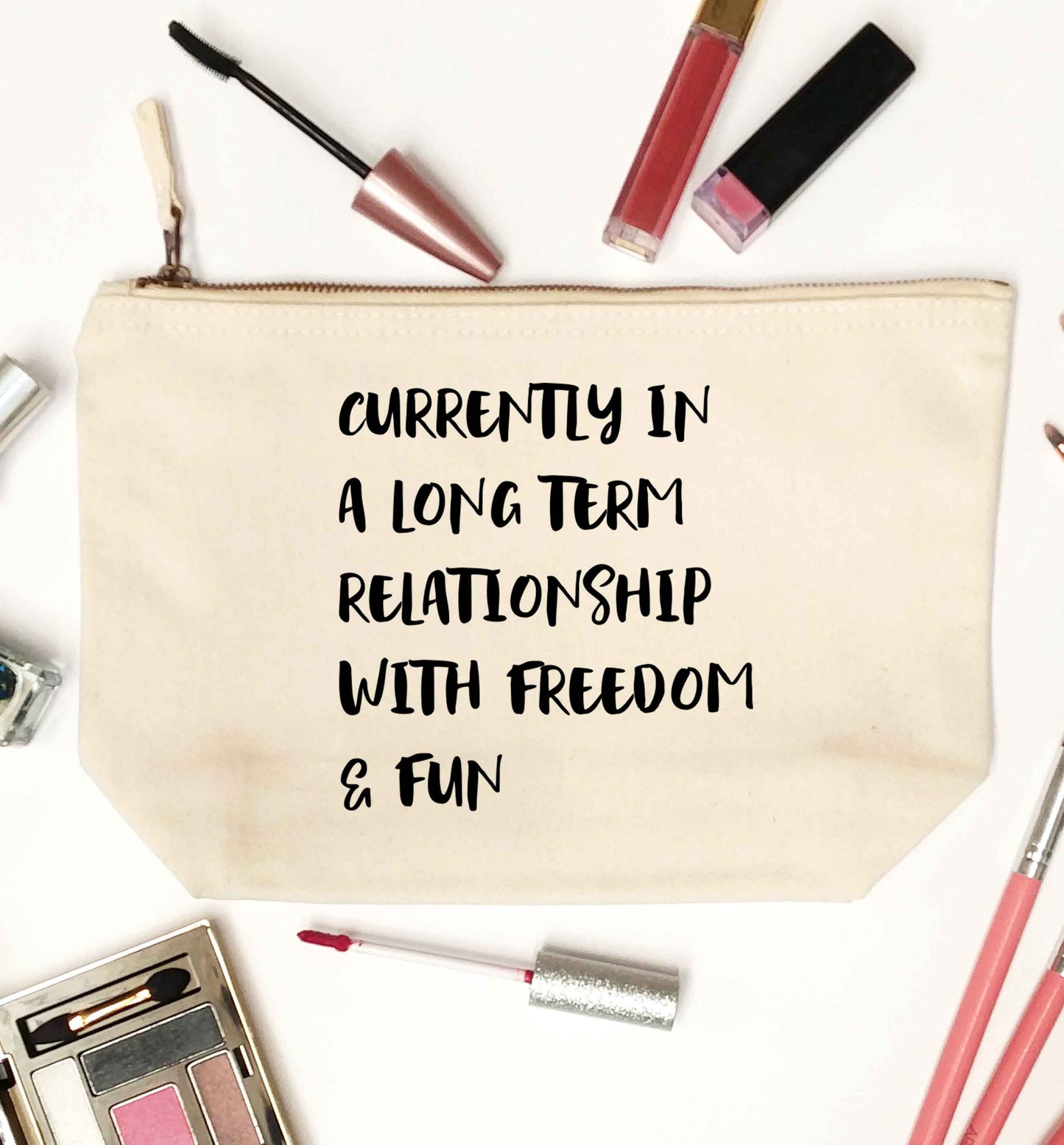 Currently in a long term relationship with freedom and fun natural makeup bag