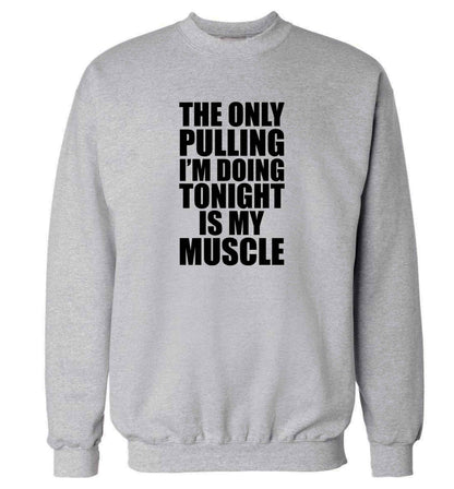 The only pulling I'm doing tonight is my muscle adult's unisex grey sweater 2XL