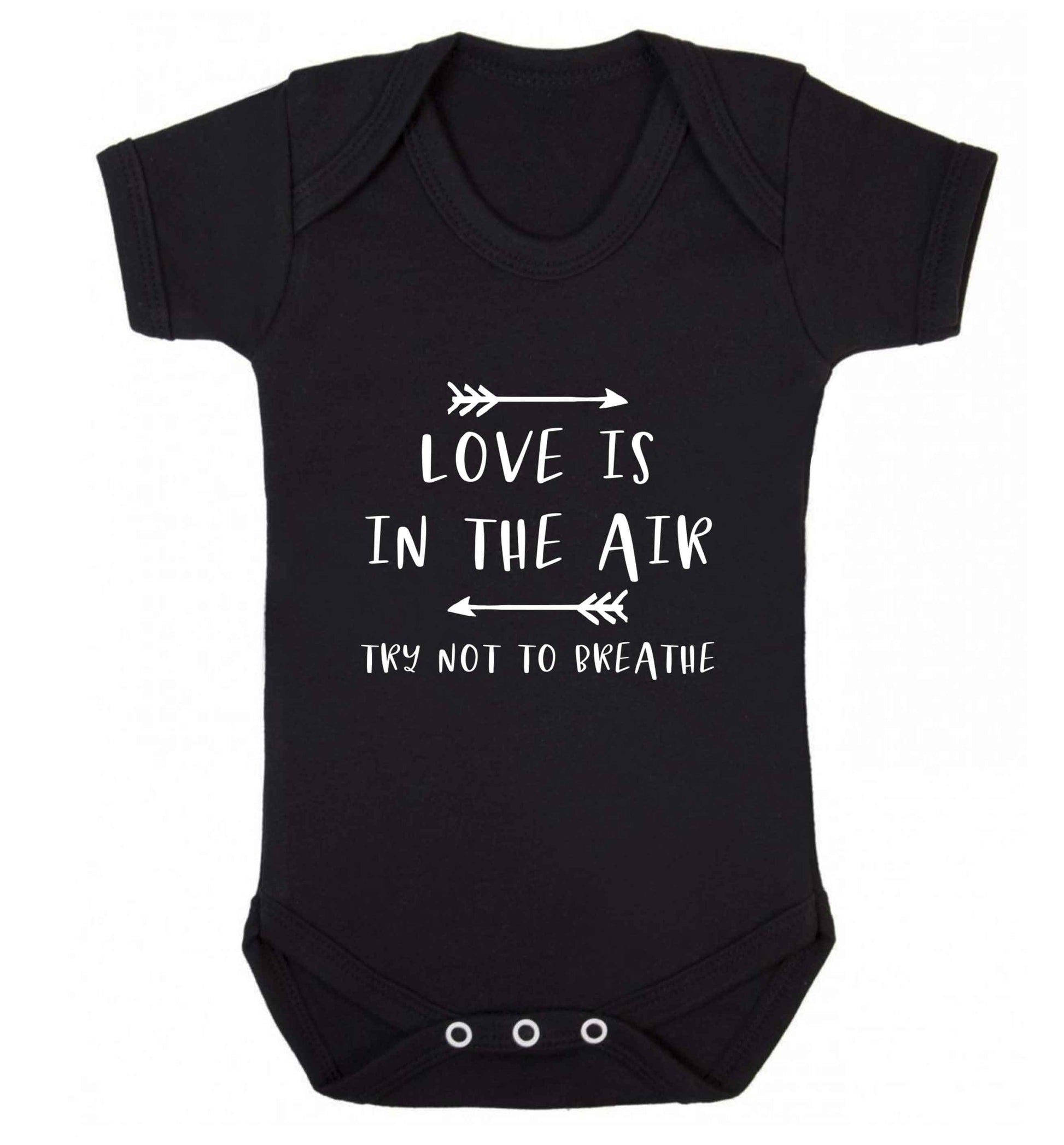 Love is in the air try not to breathe baby vest black 18-24 months
