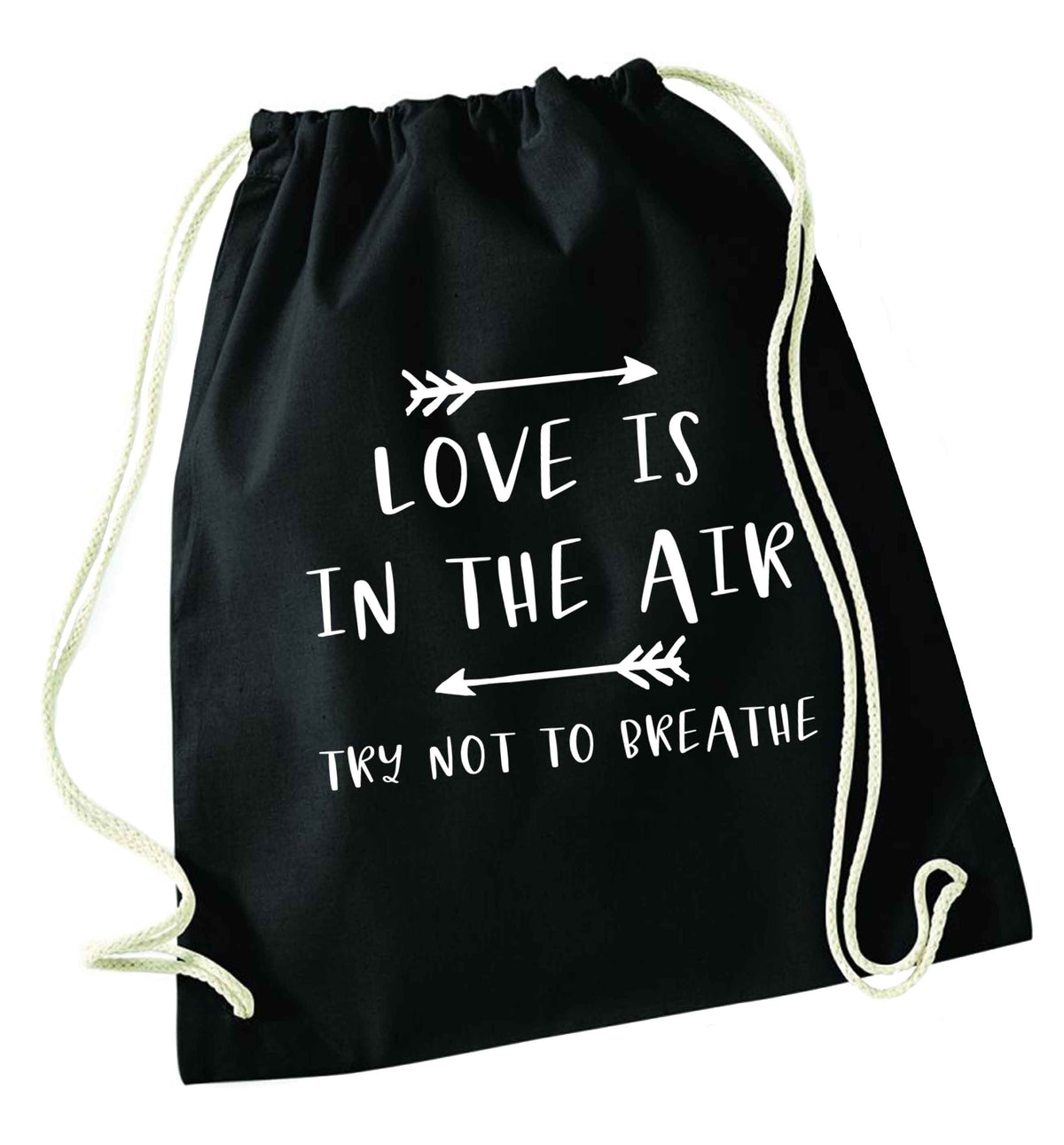 Love is in the air try not to breathe black drawstring bag