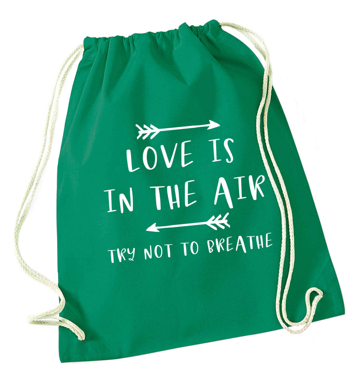 Love is in the air try not to breathe green drawstring bag
