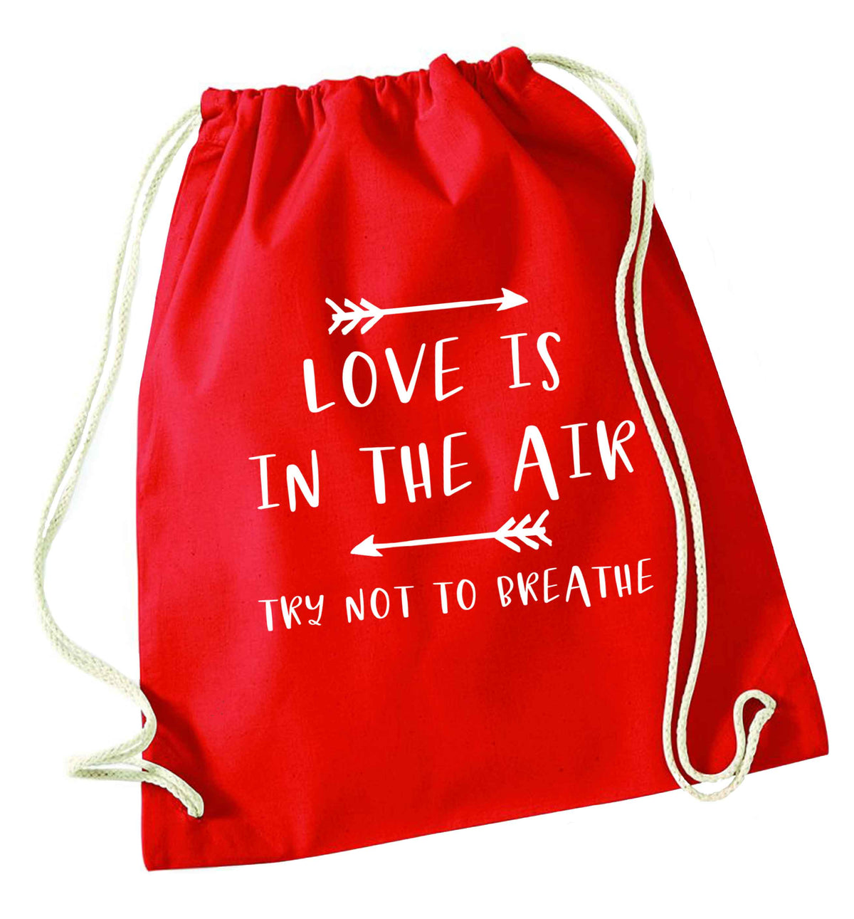 Love is in the air try not to breathe red drawstring bag 