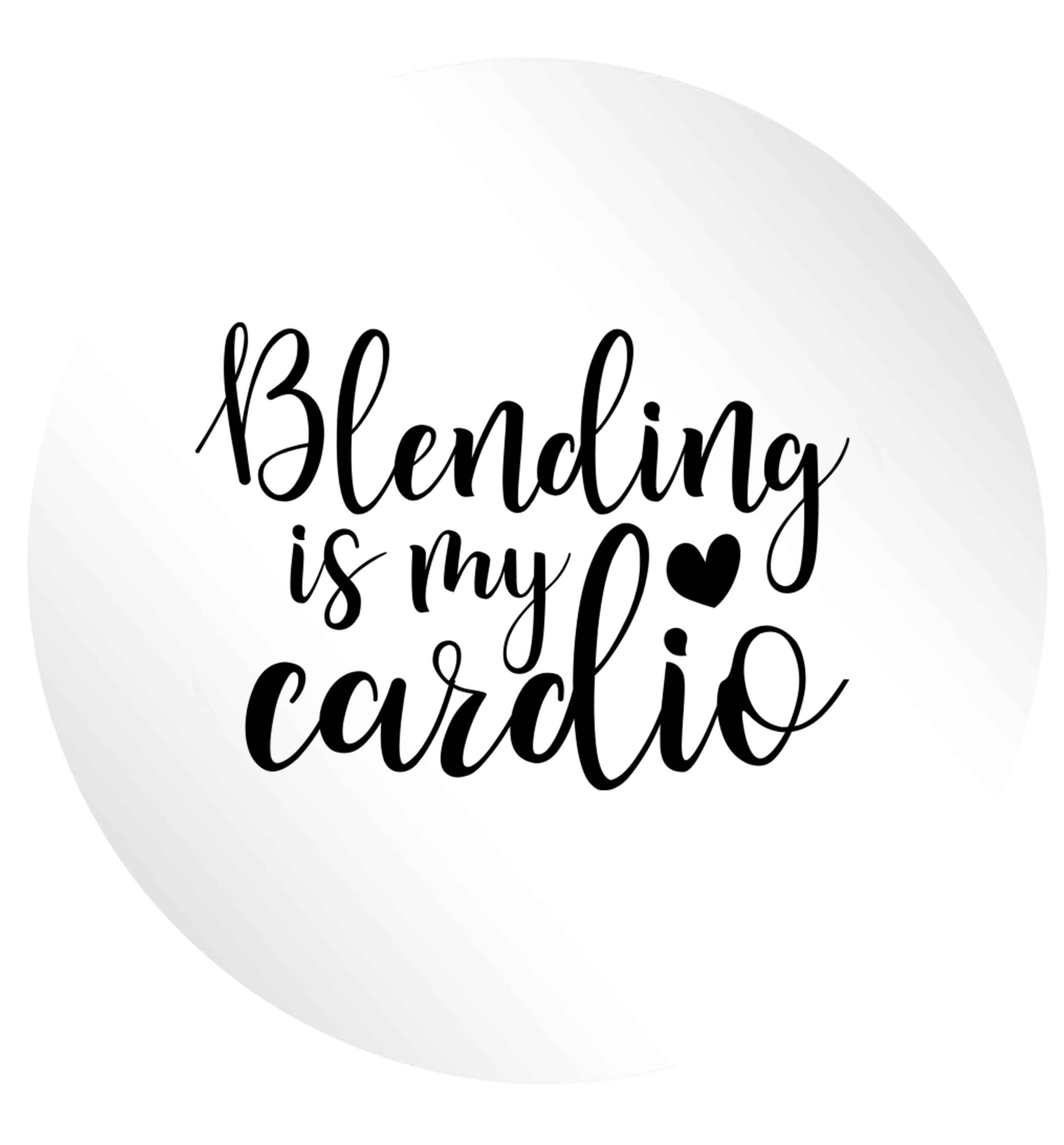 Blending is my cardio 24 @ 45mm matt circle stickers