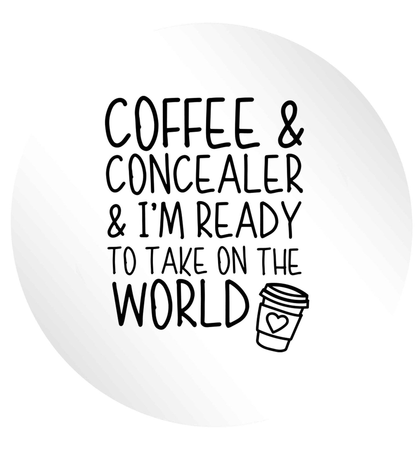 Coffee and concealer and I'm ready to take on the world 24 @ 45mm matt circle stickers