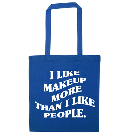 I like makeup more than people blue tote bag