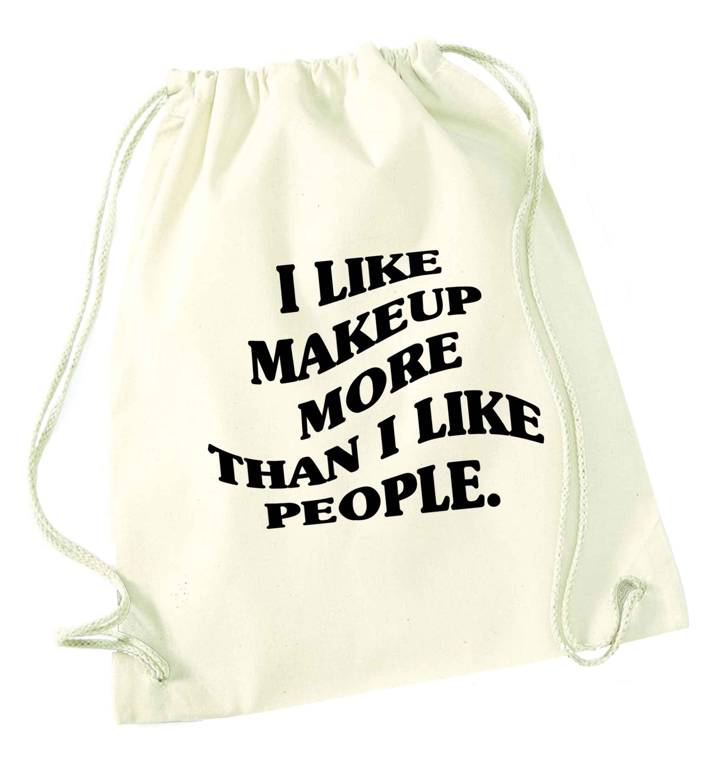 I like makeup more than people natural drawstring bag