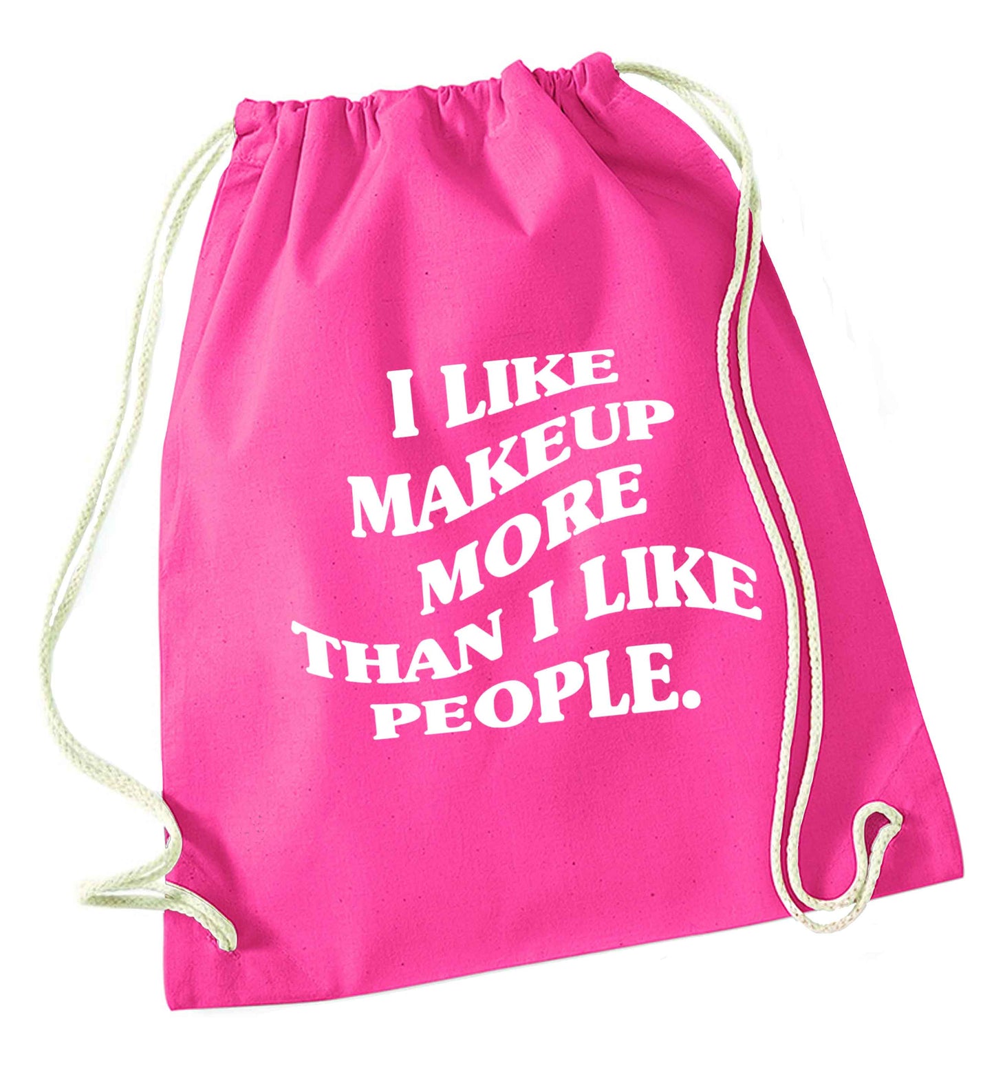 I like makeup more than people pink drawstring bag