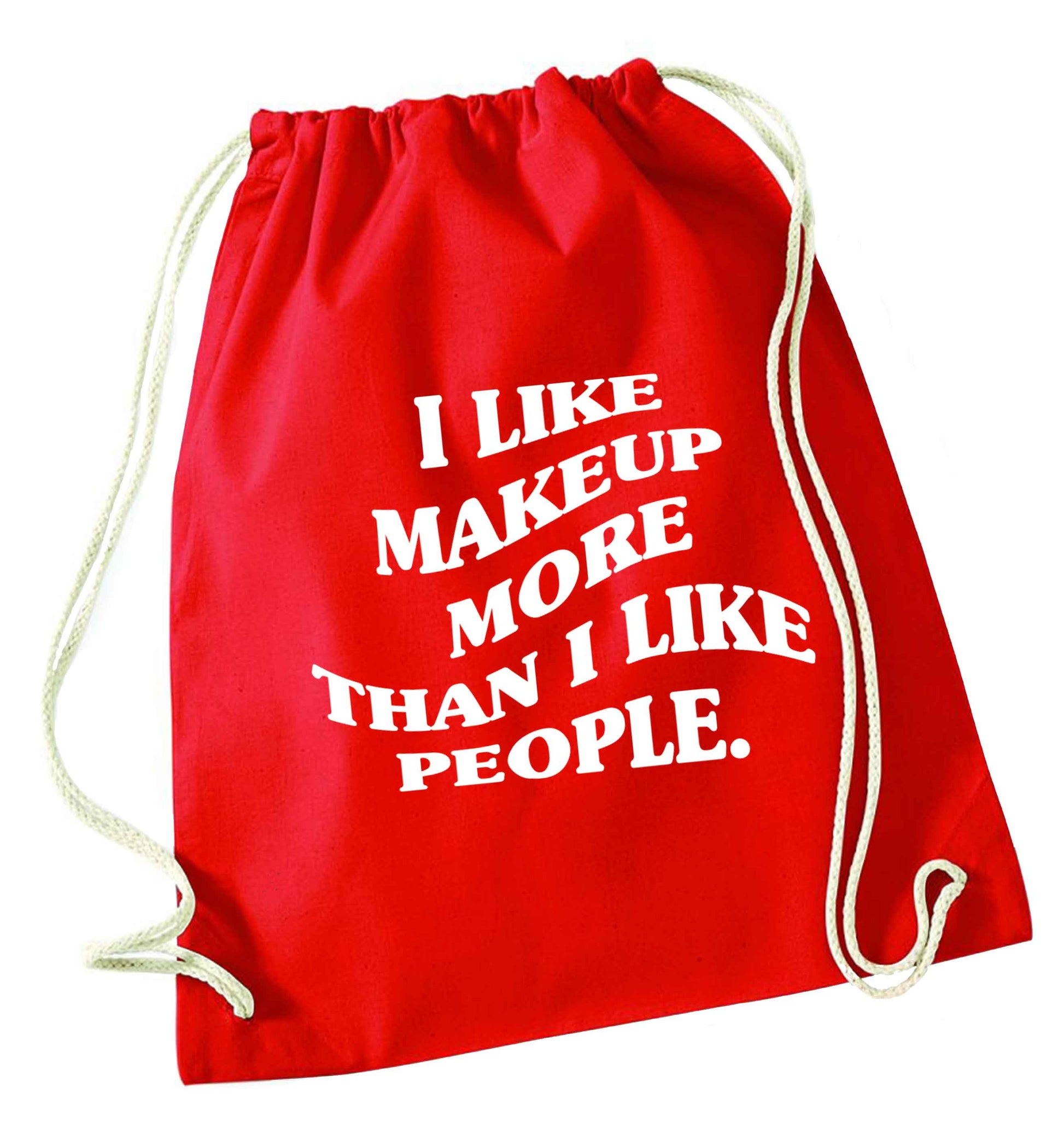 I like makeup more than people red drawstring bag 