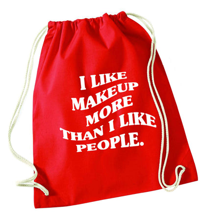 I like makeup more than people red drawstring bag 