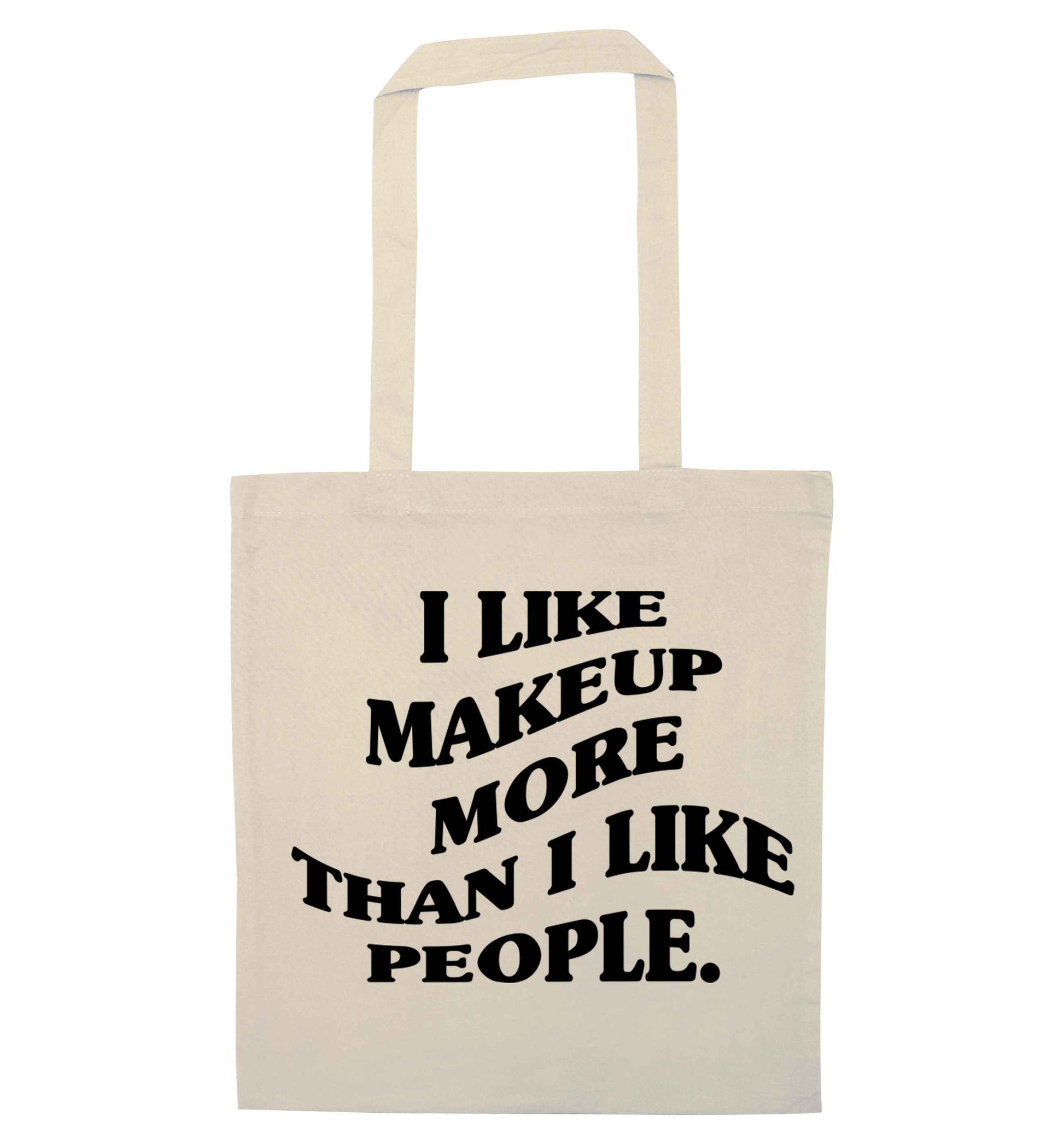 I like makeup more than people natural tote bag