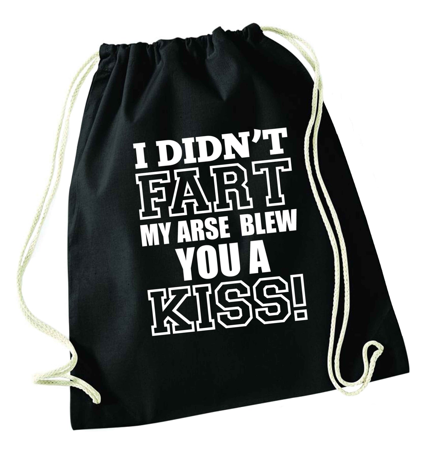 I didn't fart my arse blew you a kiss black drawstring bag