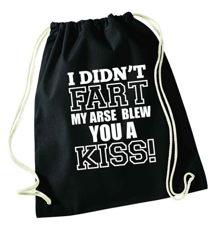 I didn't fart my arse blew you a kiss black drawstring bag