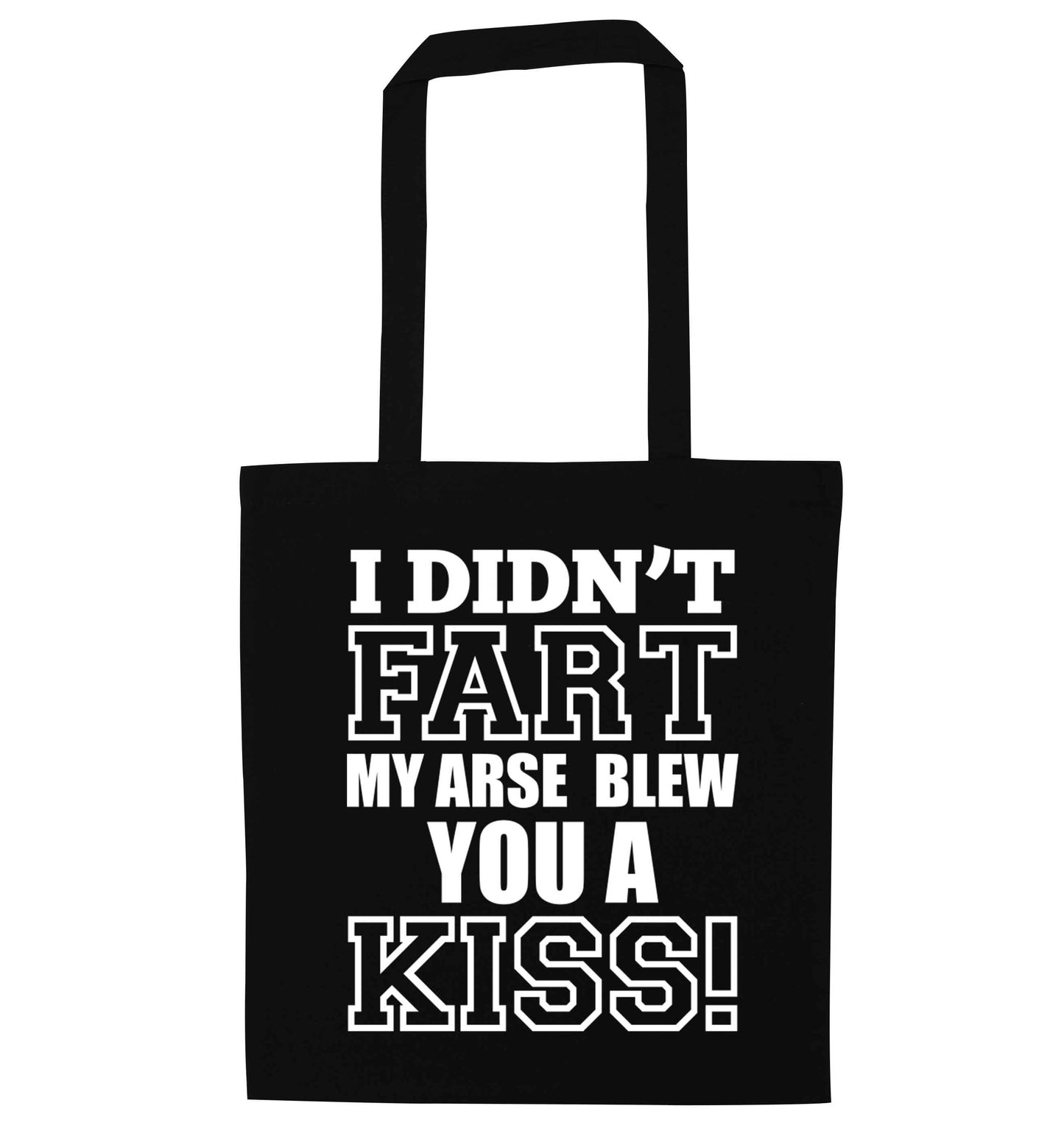 I didn't fart my arse blew you a kiss black tote bag