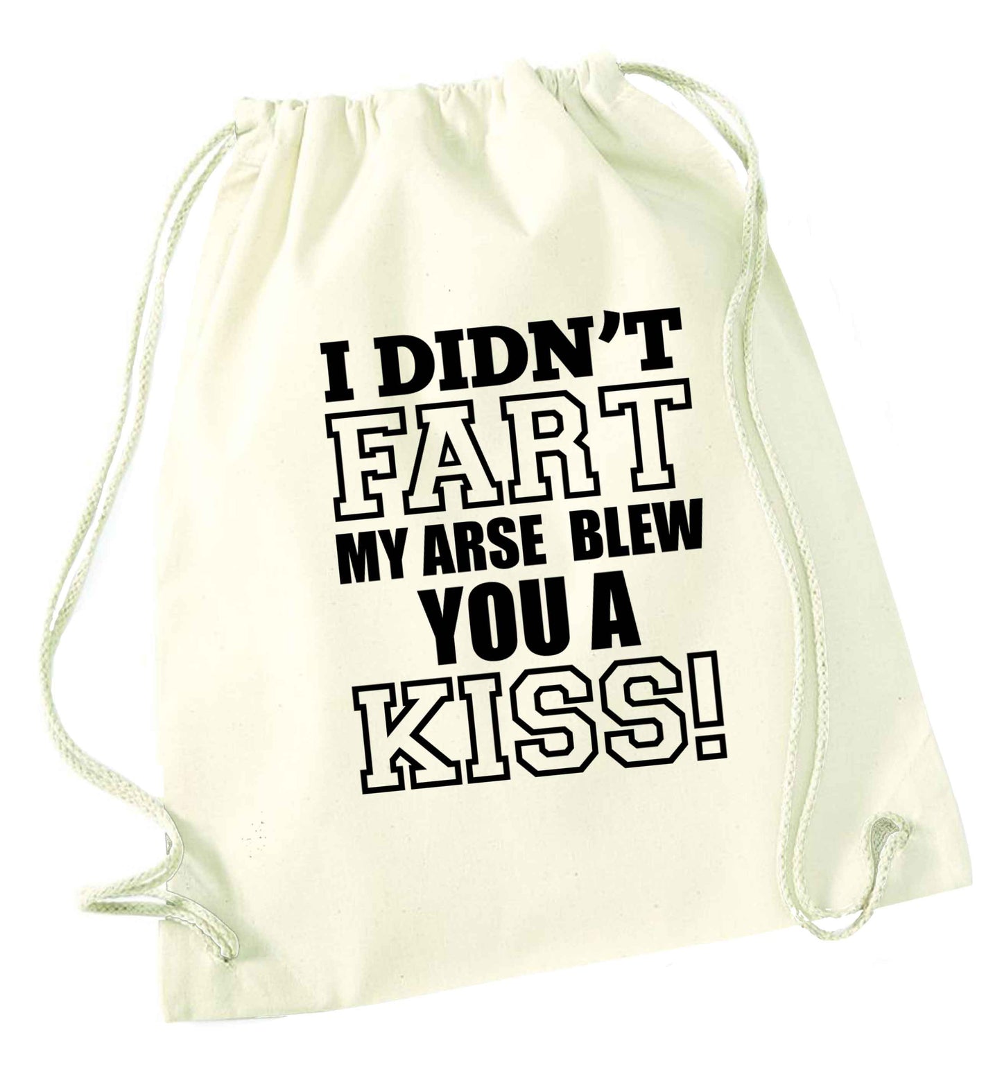I didn't fart my arse blew you a kiss natural drawstring bag