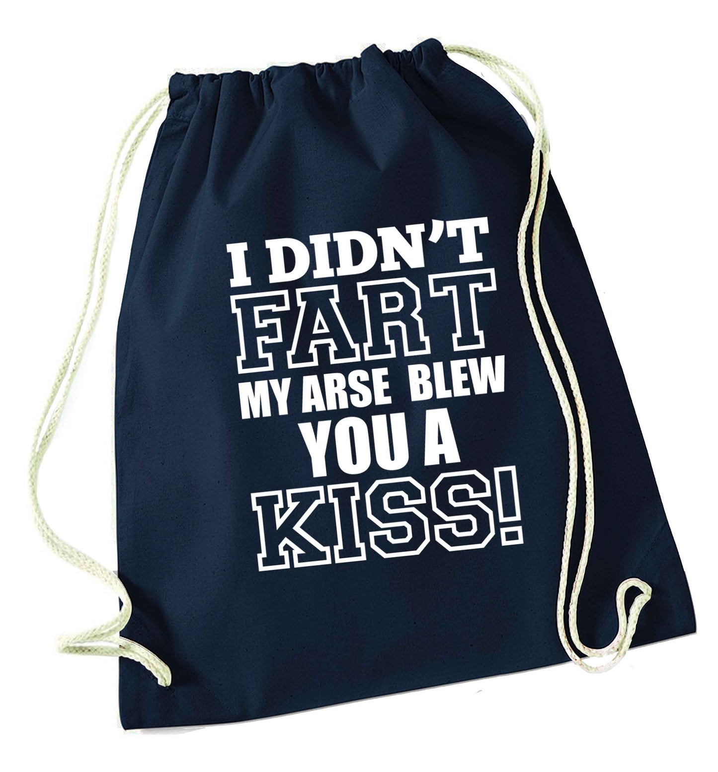 I didn't fart my arse blew you a kiss navy drawstring bag