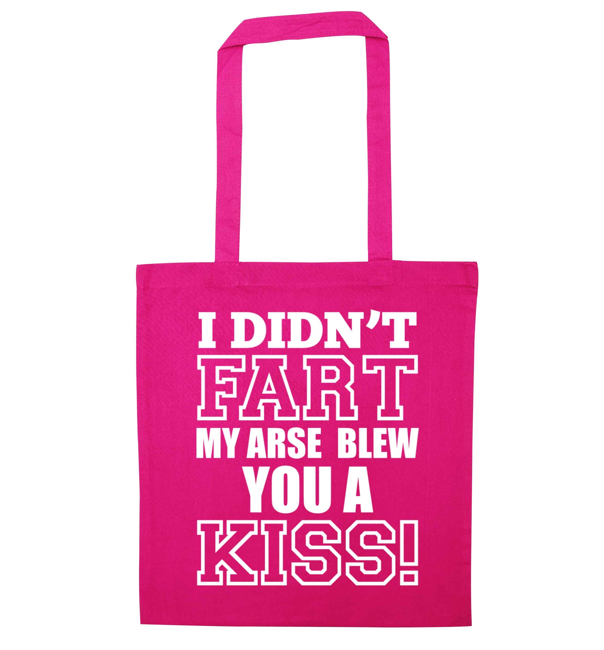 I didn't fart my arse blew you a kiss pink tote bag
