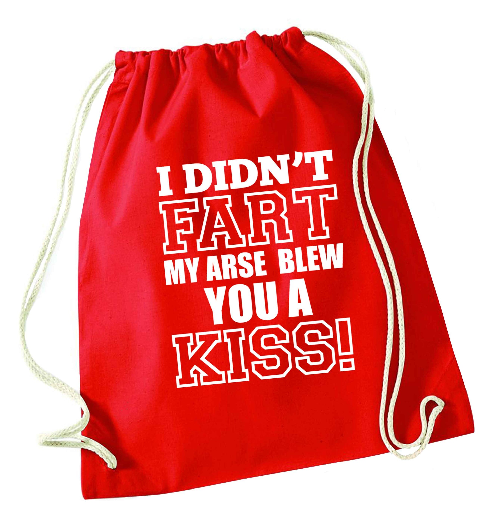 I didn't fart my arse blew you a kiss red drawstring bag 