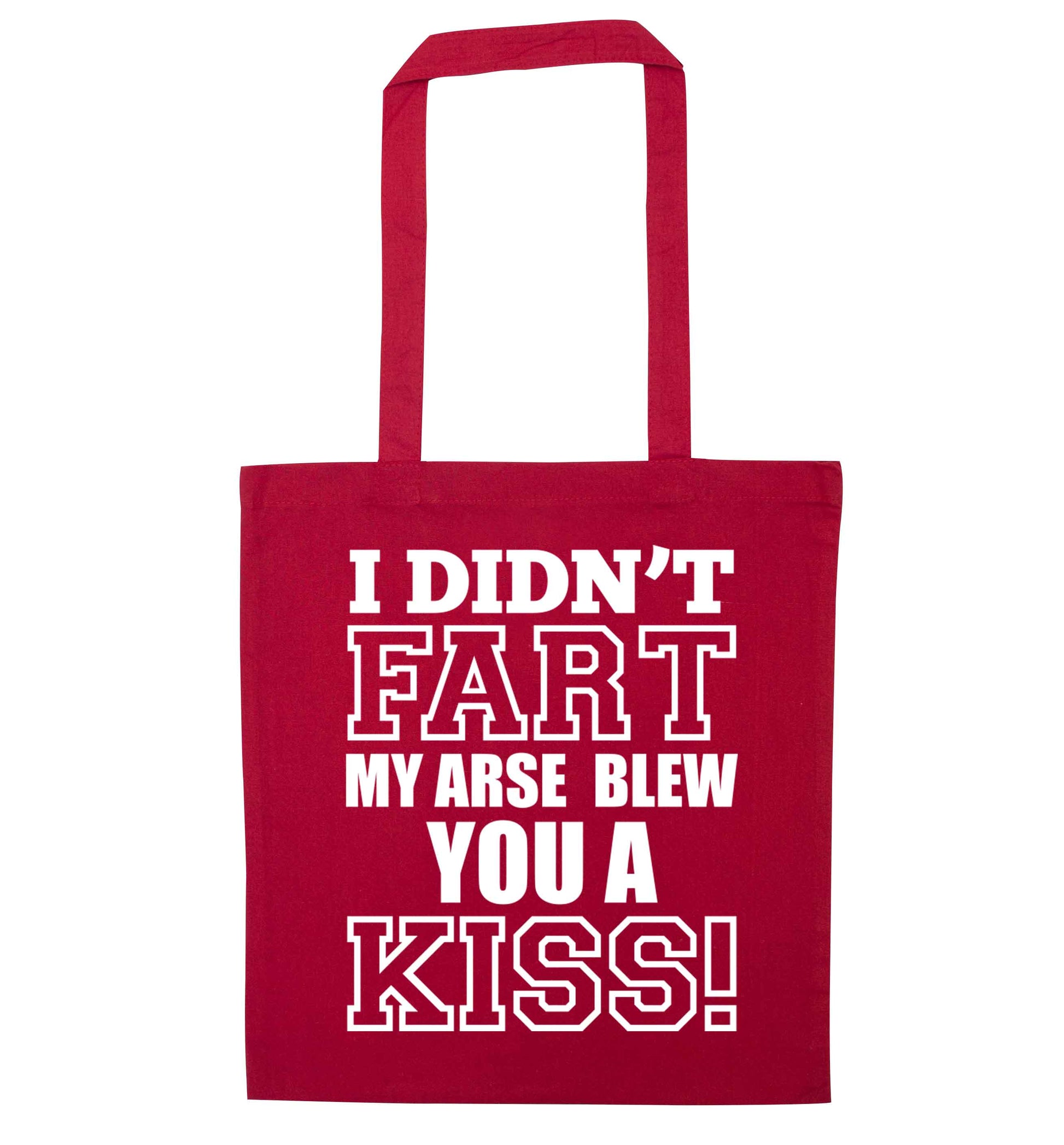 I didn't fart my arse blew you a kiss red tote bag