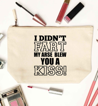 I didn't fart my arse blew you a kiss natural makeup bag