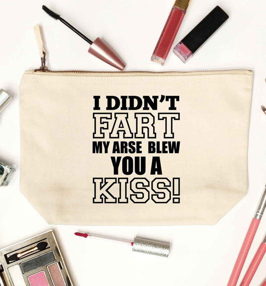I didn't fart my arse blew you a kiss natural makeup bag