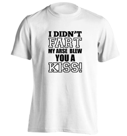 I didn't fart my arse blew you a kiss adults unisex white Tshirt 2XL