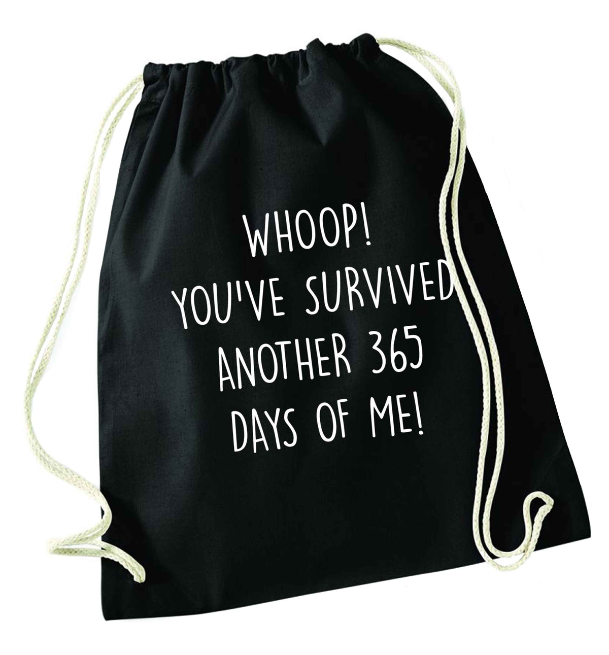 Whoop! You've survived another 365 days with me! black drawstring bag