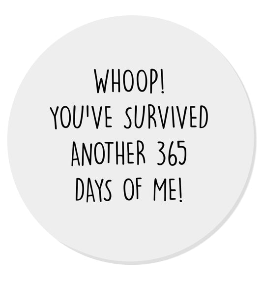 Whoop! You've survived another 365 days with me! | Magnet