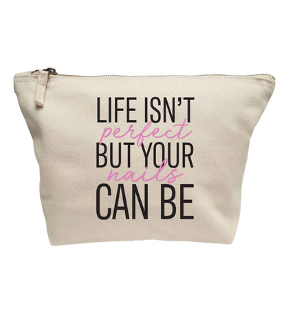 Life isn't perfect but your nails can be | Makeup / wash bag