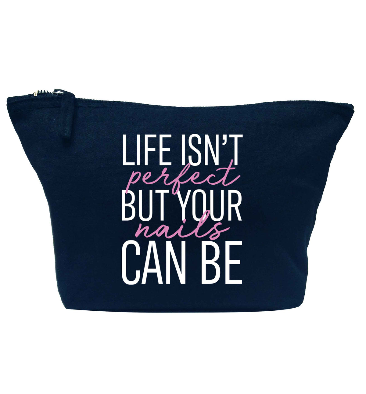 Life isn't perfect but your nails can be navy makeup bag