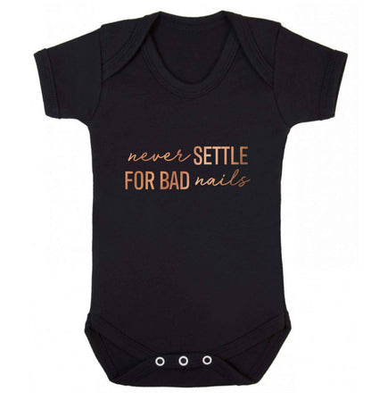 Never settle for bad nails - rose gold baby vest black 18-24 months