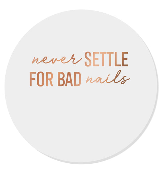 Never settle for bad nails - rose gold | Magnet