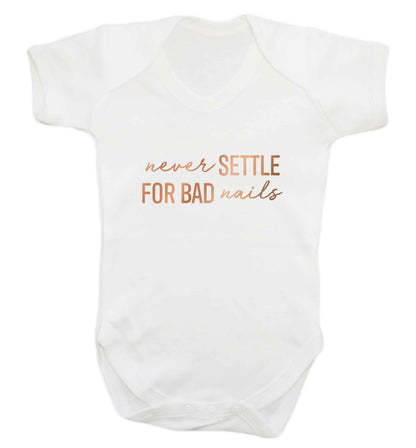 Never settle for bad nails - rose gold baby vest white 18-24 months