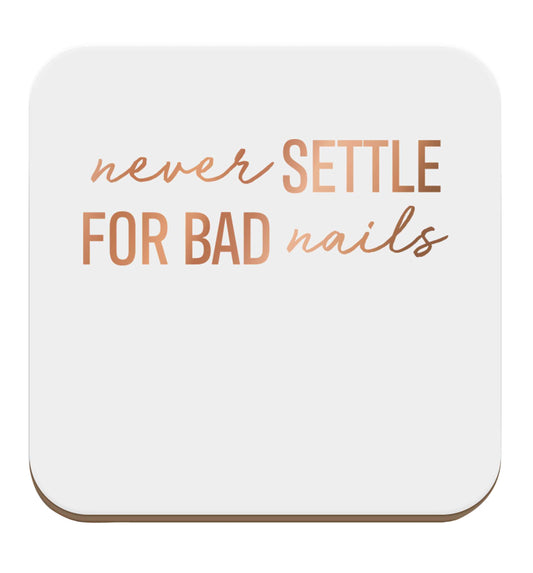 Never settle for bad nails - rose gold set of four coasters