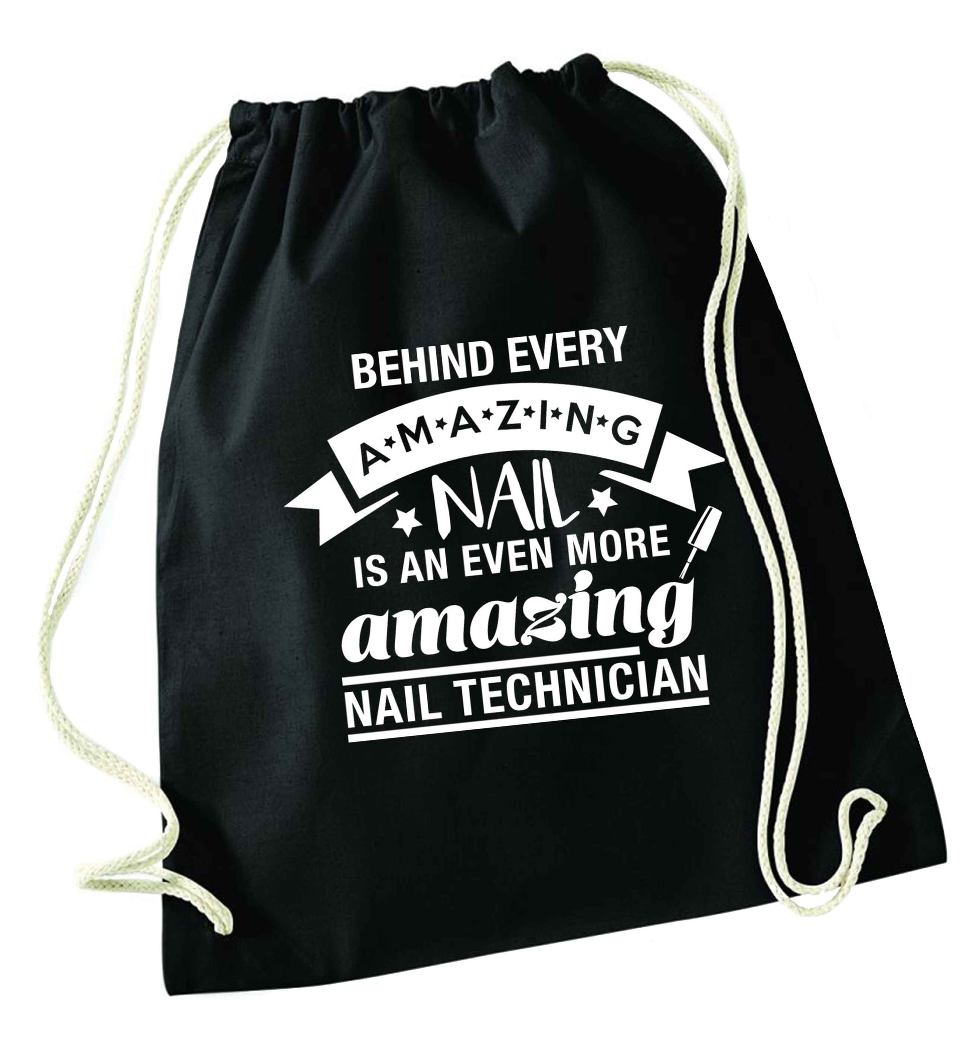 Behind every amazing nail is an even more amazing nail technician black drawstring bag