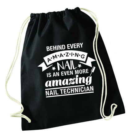 Behind every amazing nail is an even more amazing nail technician black drawstring bag