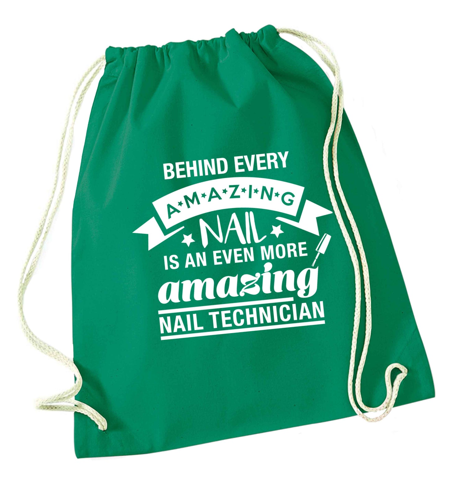 Behind every amazing nail is an even more amazing nail technician green drawstring bag