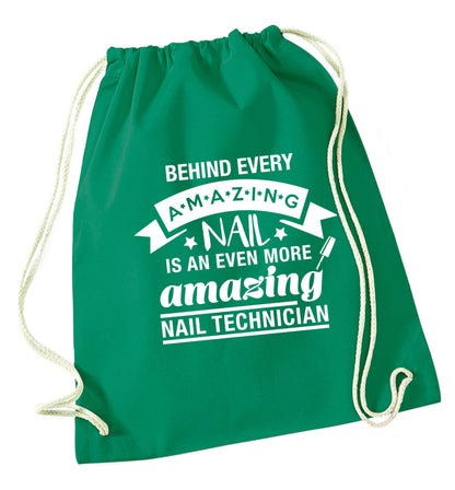 Behind every amazing nail is an even more amazing nail technician green drawstring bag