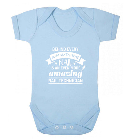 Behind every amazing nail is an even more amazing nail technician baby vest pale blue 18-24 months
